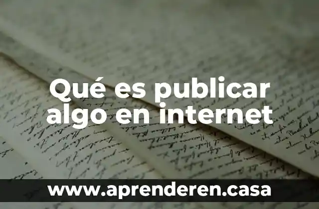 Qué es publicar algo en internet