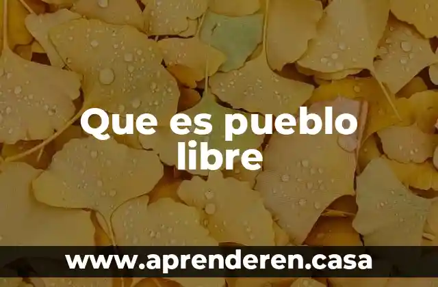 Que es pueblo nacional 4 Que es pueblo libre