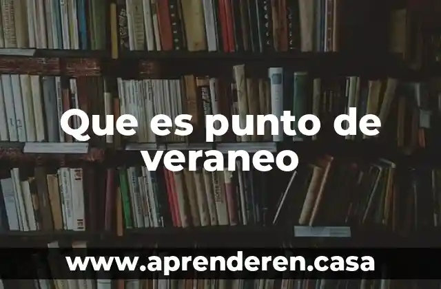 Que es punto de veraneo