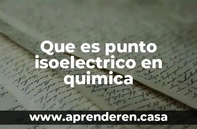 Que es punto isoelectrico en quimica