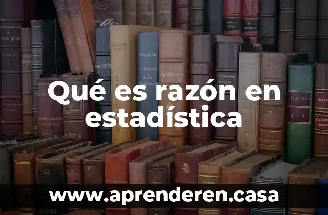 Qué es razón en estadística