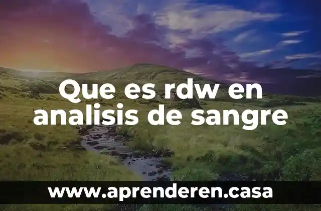 Que es rdw en analisis de sangre