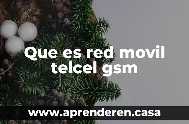 Qué es la red mutu 6 Que es red movil telcel gsm