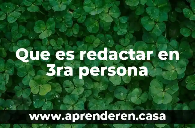 Que es redactar en 3ra persona