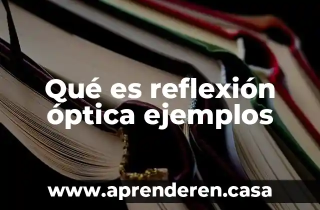 Qué es reflexión óptica ejemplos