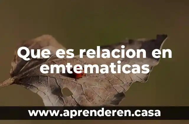 Que es relacion disyuntiva 3 Que es relacion en emtematicas
