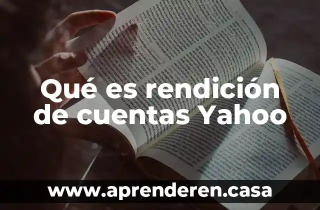 Qué es rendición de cuentas Yahoo