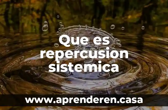 Que es repercusion sistemica