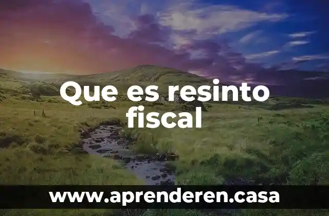 Que es resinto fiscal