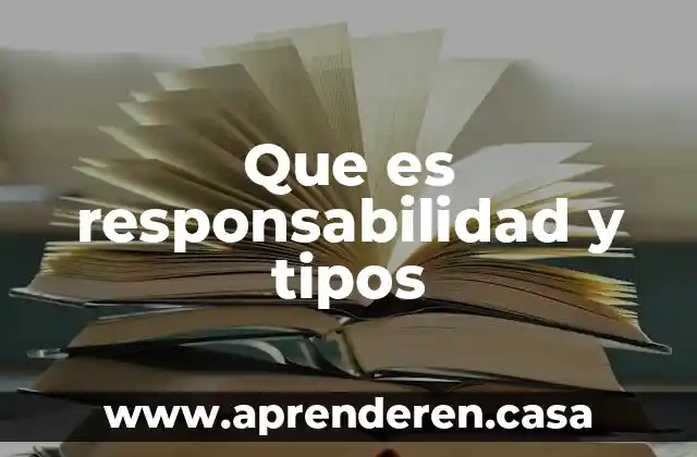 Que es responsabilidad y tipos