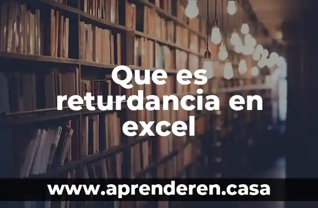 Que es returdancia en excel
