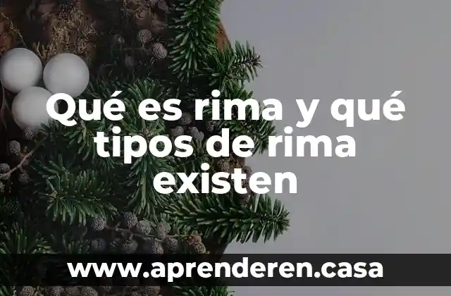 Qué es rima y qué tipos de rima existen