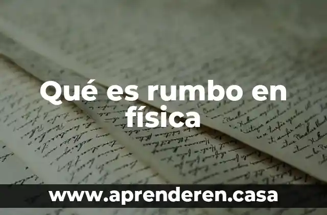 Qué es rumbo en física
