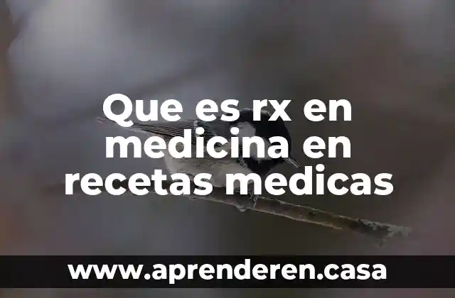 Que es rx en medicina en recetas medicas