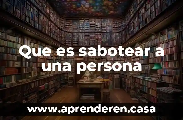 Que es sabotear a una persona