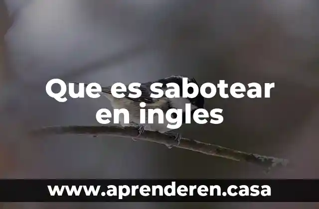 Que es sabotear en ingles