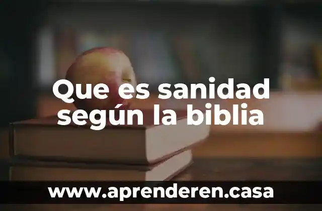 Que es sanidad según la biblia
