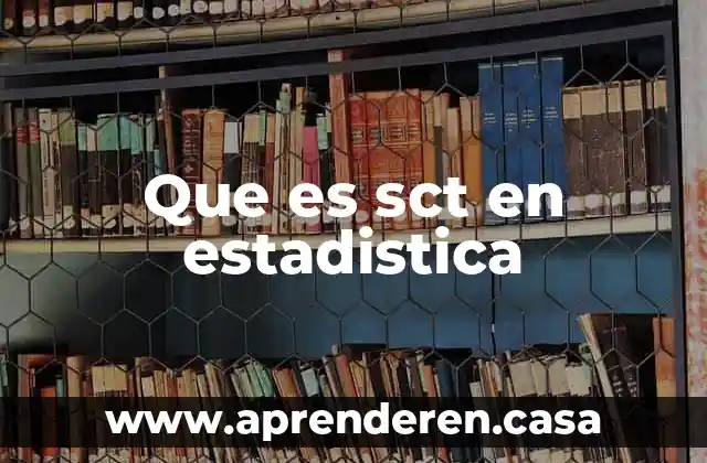 Que es una interaccion en estadistica 7 Que es sct en estadistica