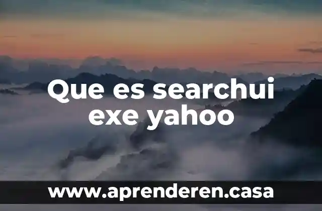 Que es searchui exe yahoo