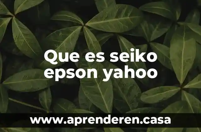 Que es seiko epson yahoo