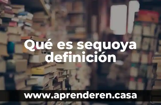Qué es sequoya definición