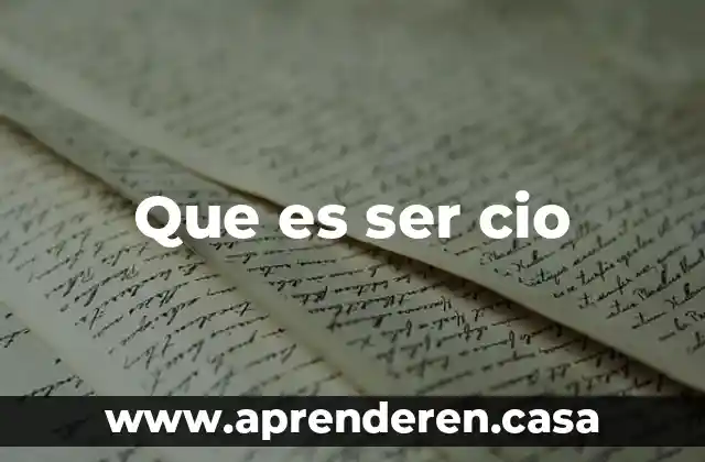 Que es ser cio