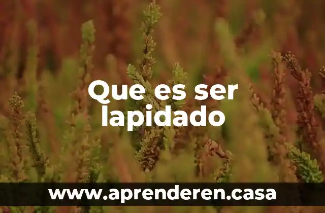 Que es ser lapidado