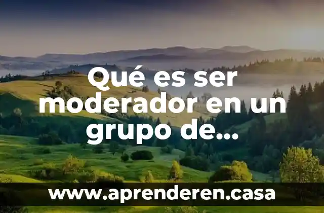 Qué es ser moderador en un grupo de Facebook