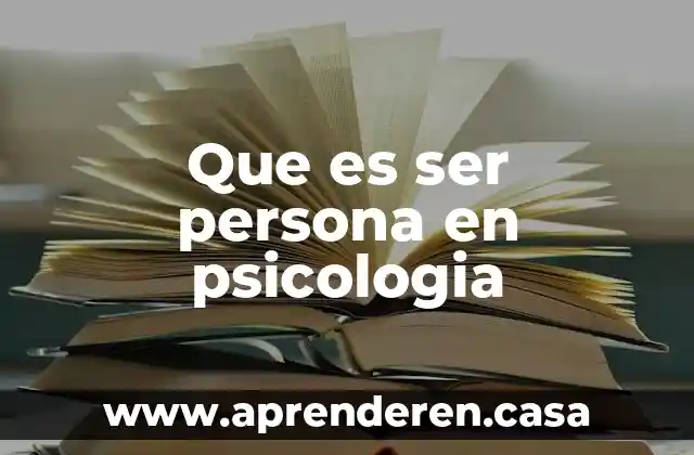 Que es ser persona en psicologia