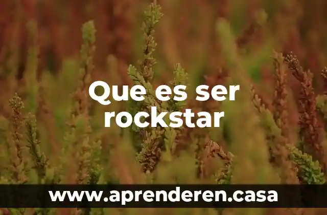 Que es ser rockstar