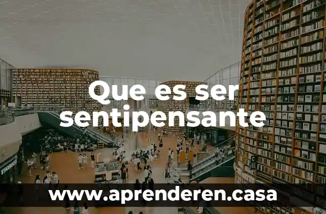 Que es ser sentipensante