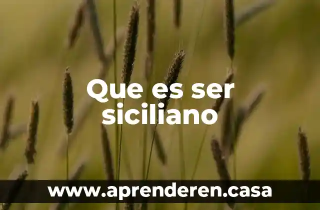 Que es ser siciliano