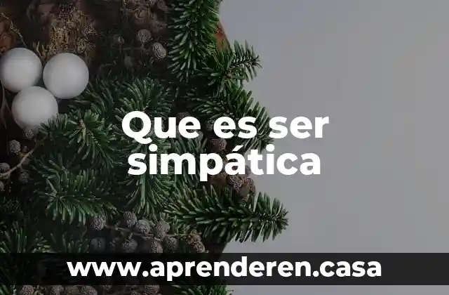 Que es ser simpática