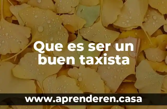 Que es ser un buen taxista