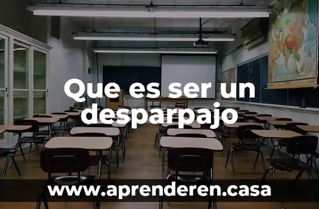 Que es ser un desparpajo