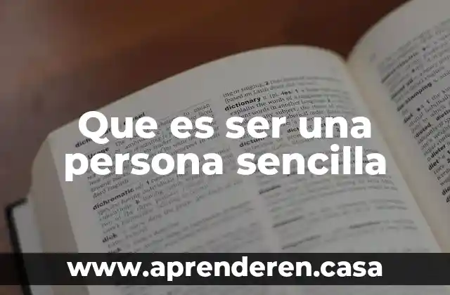 Que es ser una persona sencilla