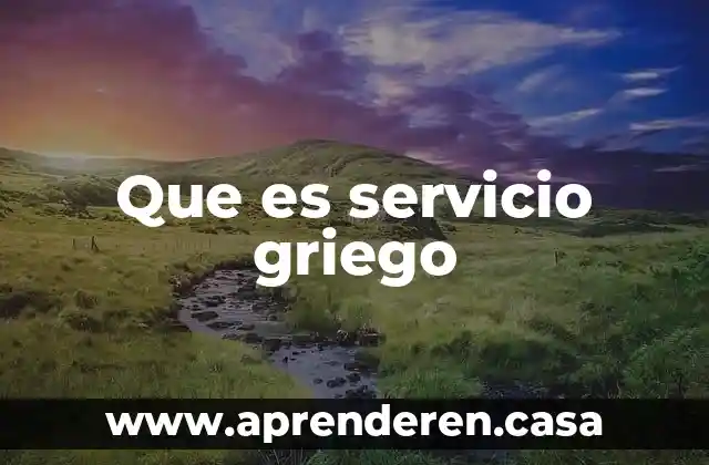 Que es servicio griego