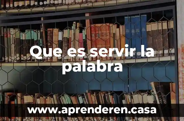 Que es la palabra alcayata 4 Que es servir la palabra