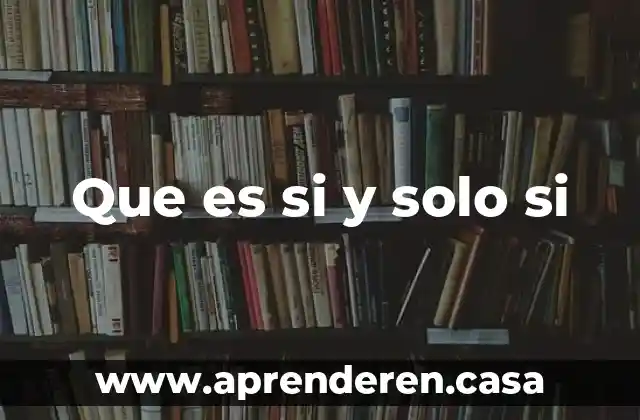 Que es solo con.voluntad 4 Que es si y solo si