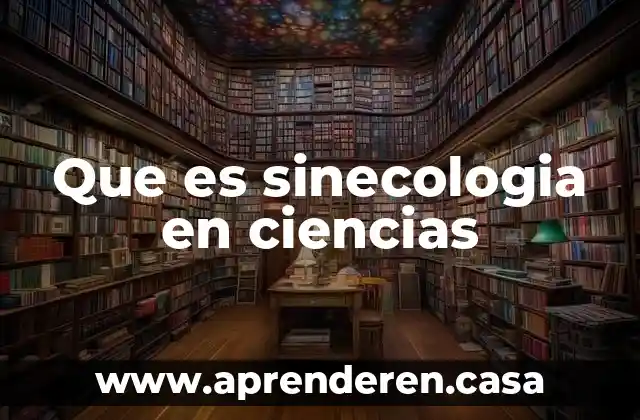Que es sinecologia en ciencias