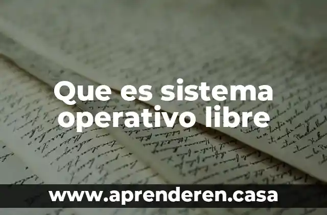 Que es un manual tecnico u operativo 8 Que es sistema operativo libre
