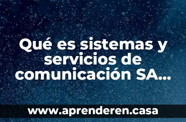 Qué es sistemas y servicios de comunicación SA de CV
