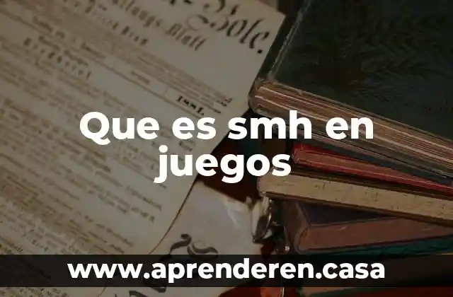 Que es smh en juegos