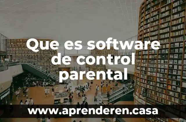 Que es software de control parental