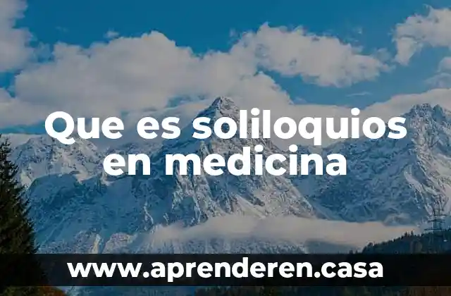 Que es soliloquios en medicina