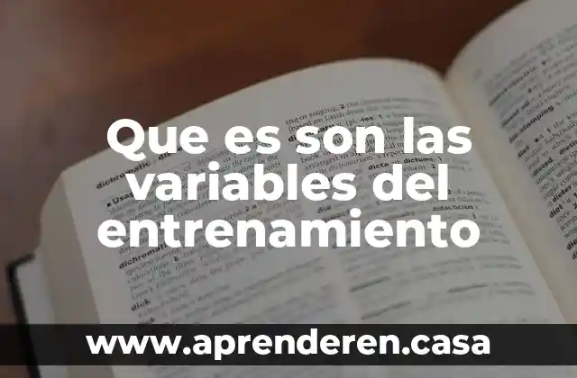 Que es son las variables del entrenamiento