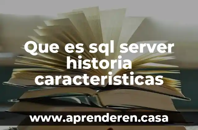 Que es la anti publicidad y sus caracteristicas 5 Que es sql server historia caracteristicas