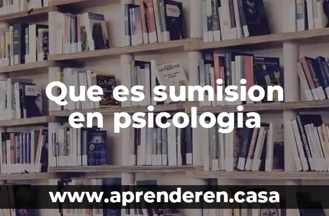 Que es sumision en psicologia