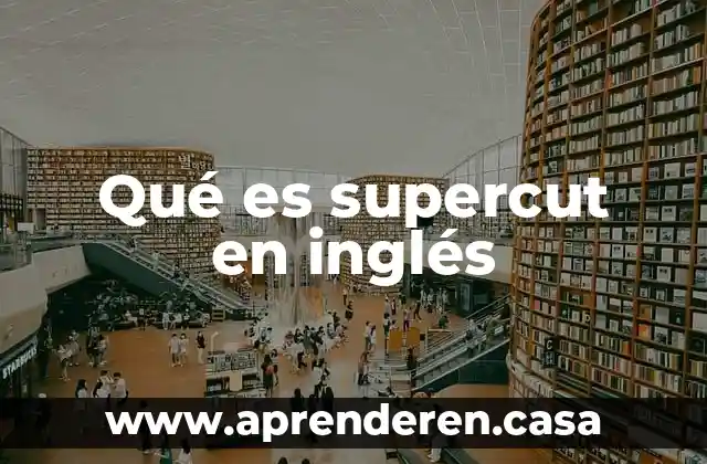 Que es carry en ingles 5 Qué es supercut en inglés