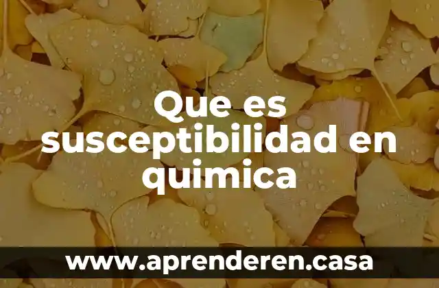 Que es susceptibilidad en quimica